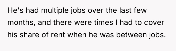 He's had multiple jobs over the last few months, and...