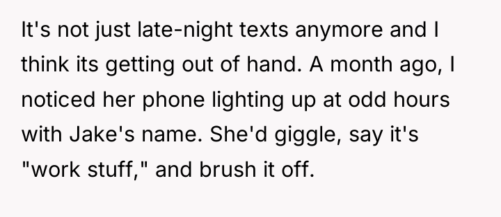 It's not just late-night texts anymore and I think its...