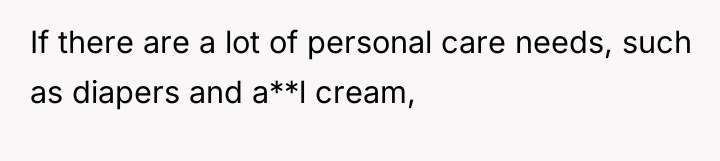 If there are a lot of personal care needs, such...