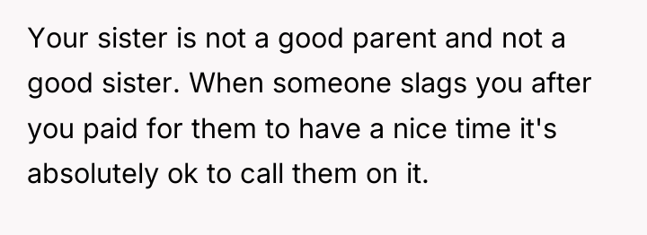 Your sister is not a good parent and not a...