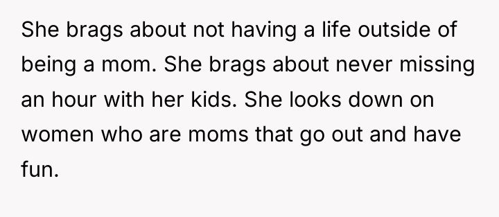 She brags about not having a life outside of being...