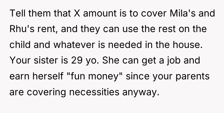 Tell them that X amount is to cover Mila's and...