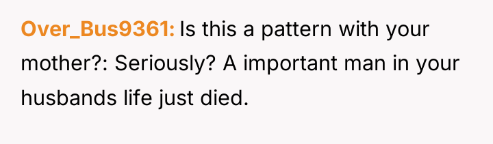 Over_Bus9361 Is this a pattern with your mother?: Seriously? A...