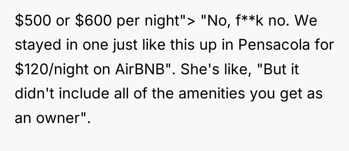 $500 or $600 per night"> "No, f**k no. We stayed...
