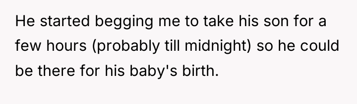 He started begging me to take his son for a...