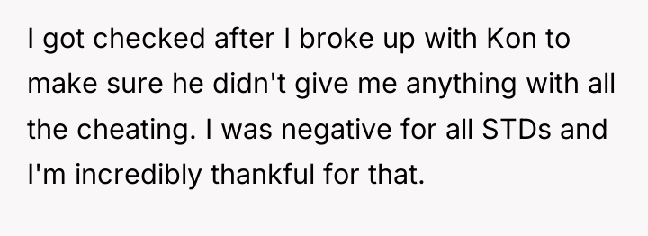 I got checked after I broke up with Kon to...
