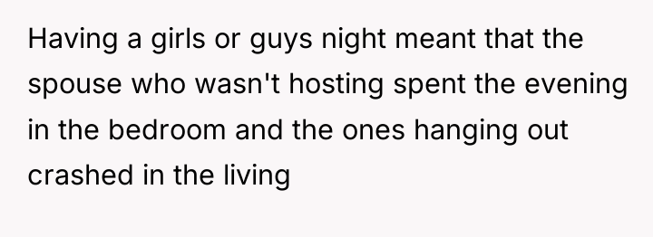 Having a girls or guys night meant that the spouse...