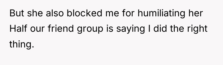 But she also blocked me for humiliating her Half our...