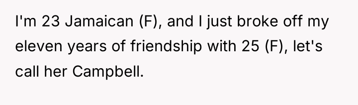 I'm 23 Jamaican (F), and I just broke off my...