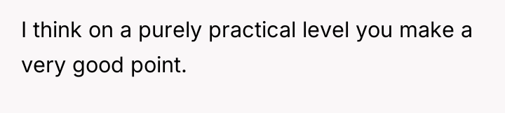 I think on a purely practical level you make a...