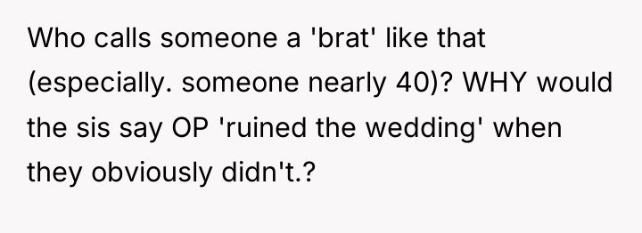 Who calls someone a 'brat' like that (especially. someone nearly...
