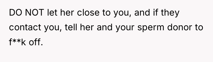 DO NOT let her close to you, and if they...