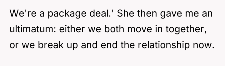 We're a package deal.' She then gave me an ultimatum:...