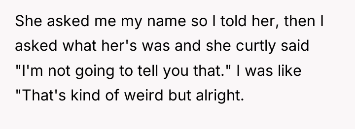 She asked me my name so I told her, then...