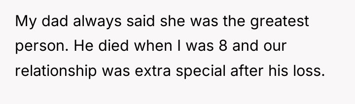 My dad always said she was the greatest person. He...