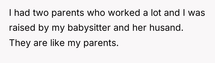 I had two parents who worked a lot and I...
