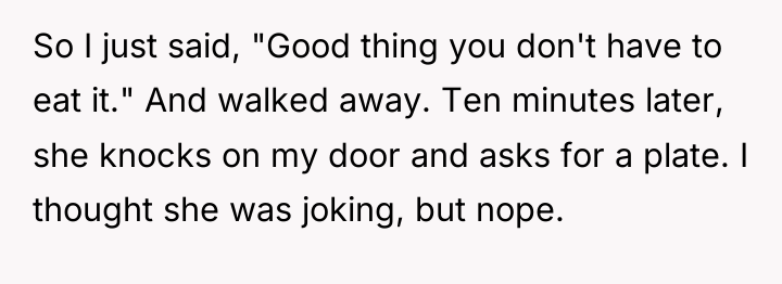 So I just said, "Good thing you don't have to...