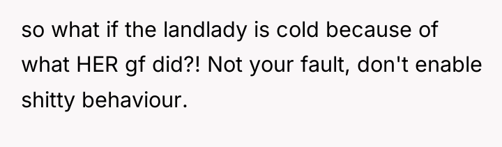 so what if the landlady is cold because of what...