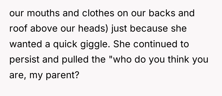 our mouths and clothes on our backs and roof above...