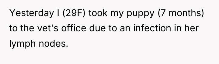 Yesterday I (29F) took my puppy (7 months) to the...