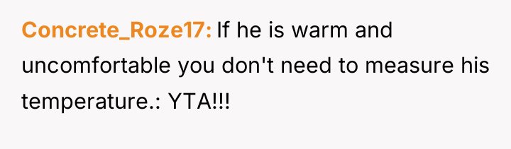 Concrete_Roze17 If he is warm and uncomfortable you don't need...