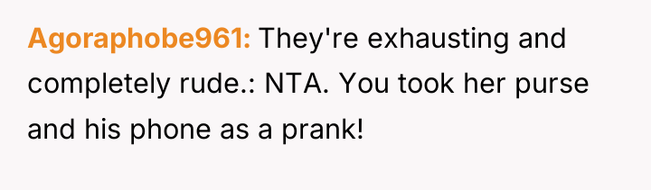Agoraphobe961 They're exhausting and completely rude.: NTA. You took her...