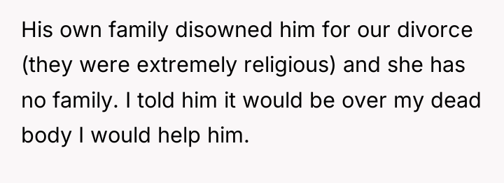 His own family disowned him for our divorce (they were...