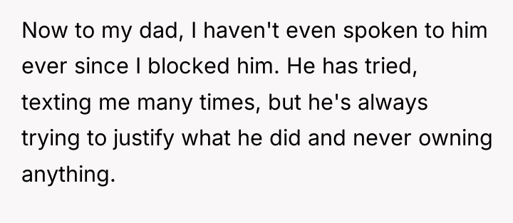 Now to my dad, I haven't even spoken to him...