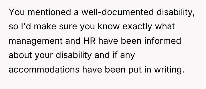 You mentioned a well-documented disability, so I'd make sure you...