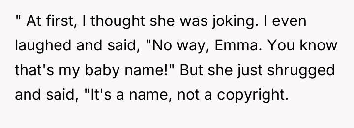 " At first, I thought she was joking. I even...
