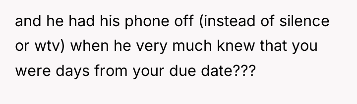 and he had his phone off (instead of silence or...