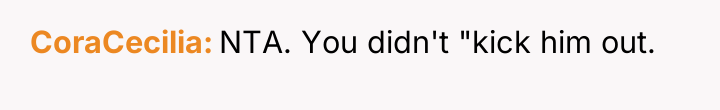 CoraCecilia NTA. You didn't "kick him out.