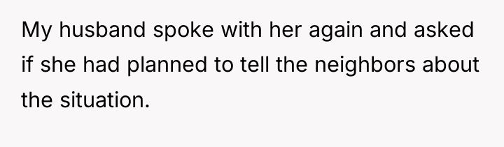My husband spoke with her again and asked if she...