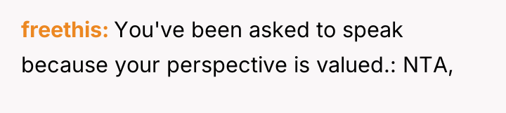 freethis You've been asked to speak because your perspective is...
