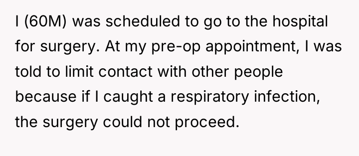 I (60M) was scheduled to go to the hospital for...