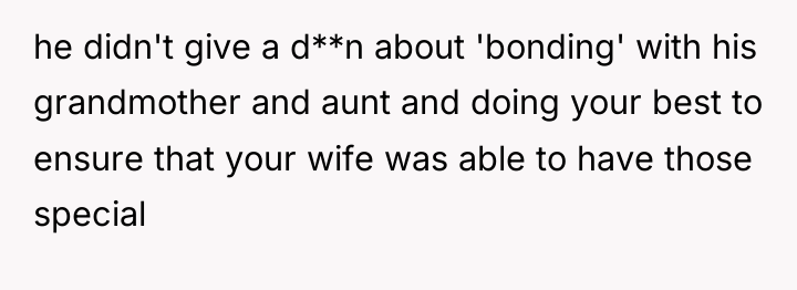 he didn't give a d**n about 'bonding' with his grandmother...