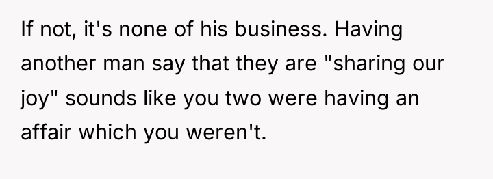 If not, it's none of his business. Having another man...