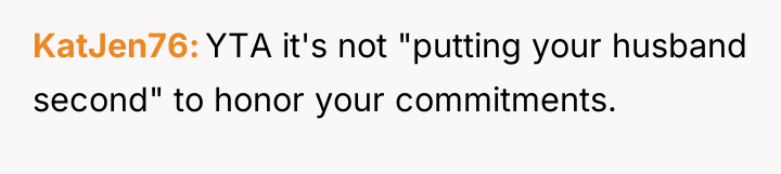 KatJen76 YTA it's not "putting your husband second" to honor...