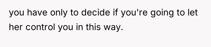 you have only to decide if you're going to let...