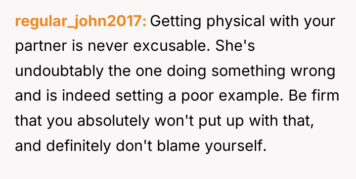 regular_john2017 Getting physical with your partner is never excusable. She's...