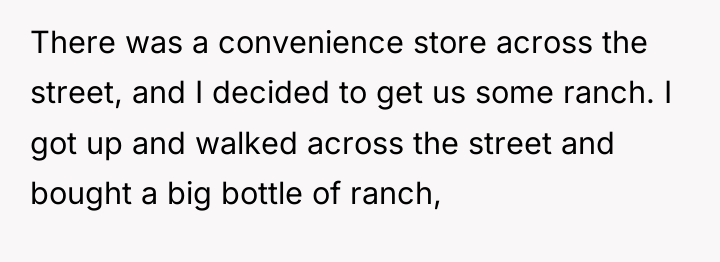 There was a convenience store across the street, and I...