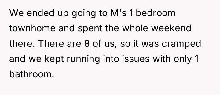 We ended up going to M's 1 bedroom townhome and...