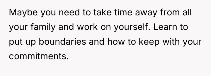 Maybe you need to take time away from all your...