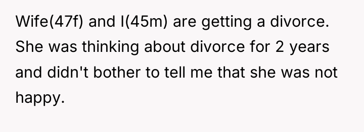 Wife(47f) and I(45m) are getting a divorce. She was thinking...