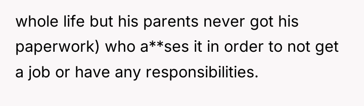 whole life but his parents never got his paperwork) who...