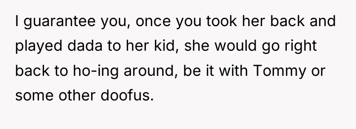 I guarantee you, once you took her back and played...