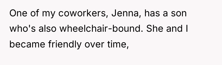 One of my coworkers, Jenna, has a son who's also...