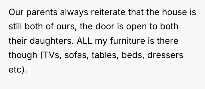 Our parents always reiterate that the house is still both...