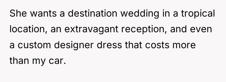 She wants a destination wedding in a tropical location, an...
