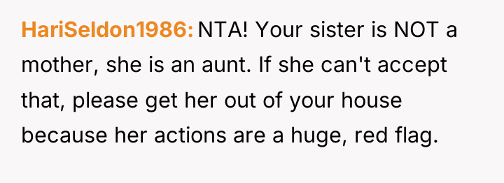 HariSeldon1986 NTA! Your sister is NOT a mother, she is...